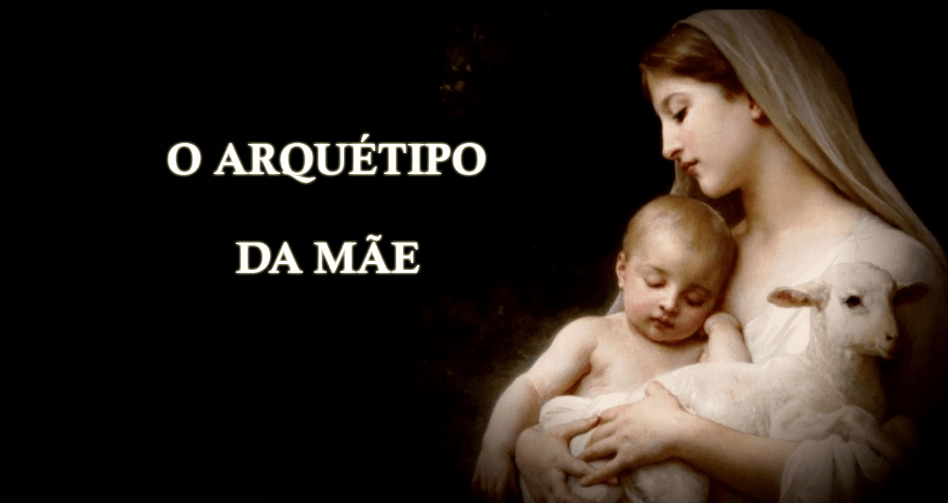 ARQUETIPO DA MÃE