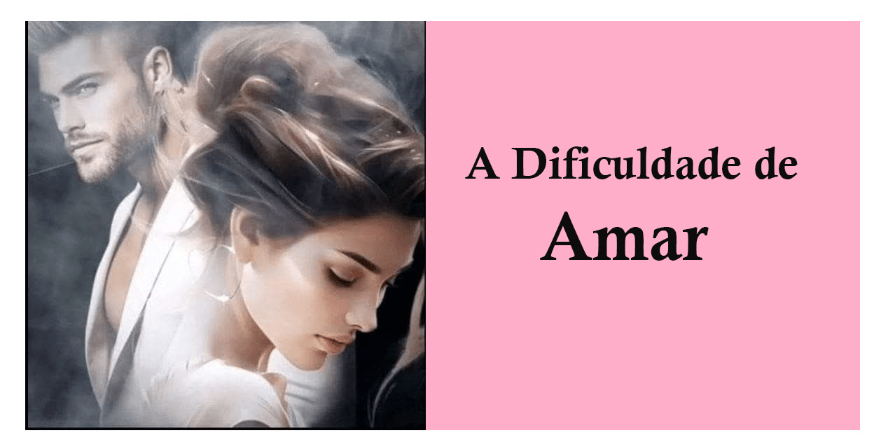 a dificuldade de amar